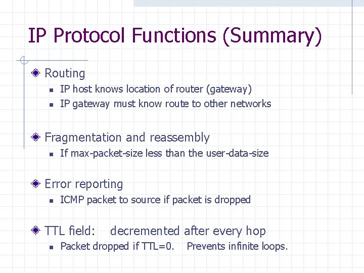 IP Protocol Functions (Summary) Routing n n IP host knows location of router (gateway) IP Protocol Functions (Summary) Routing n n IP host knows location of router (gateway)