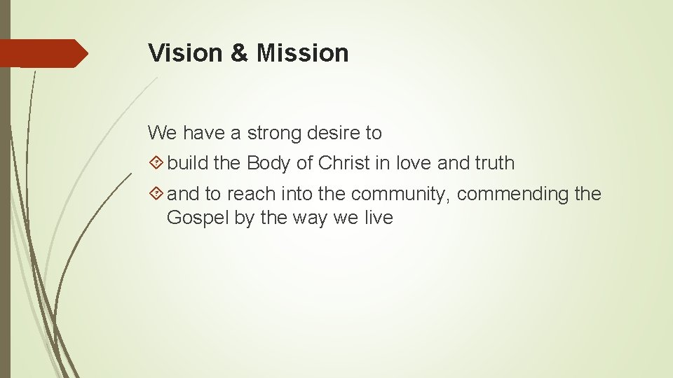 Vision Mission Vision Mission We have a strong