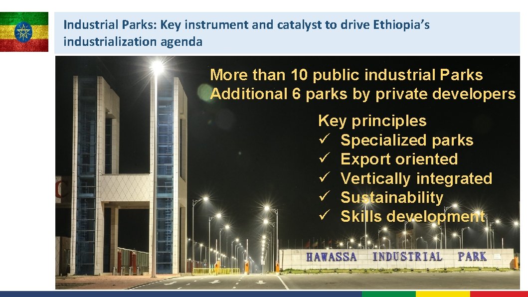 Industrial Parks: Key instrument and catalyst to drive Ethiopia’s industrialization agenda More than 10