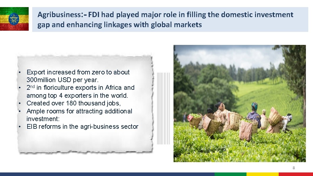 Agribusiness: - FDI had played major role in filling the domestic investment gap and