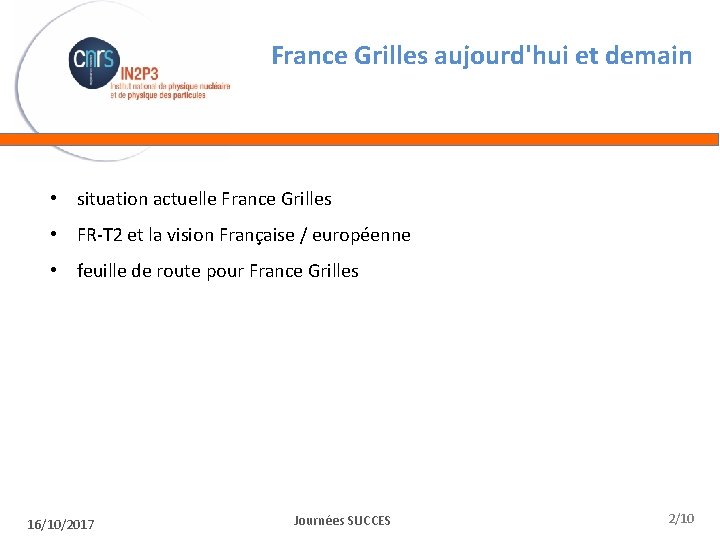 France Grilles aujourd'hui et demain • situation actuelle France Grilles • FR-T 2 et