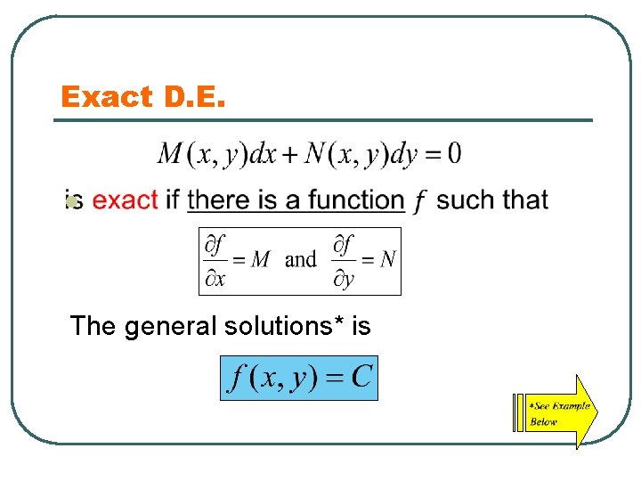 Exact D. E. l The general solutions* is 