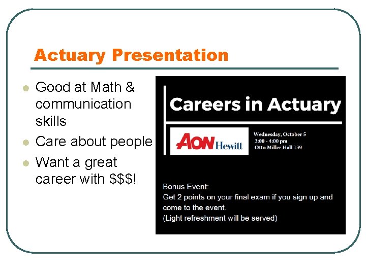 Actuary Presentation l l l Good at Math & communication skills Care about people