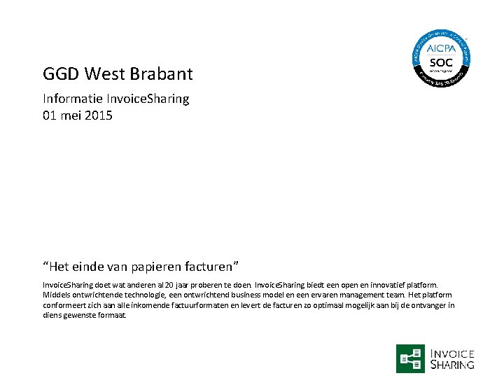 GGD West Brabant Informatie Invoice. Sharing 01 mei 2015 “Het einde van papieren facturen”