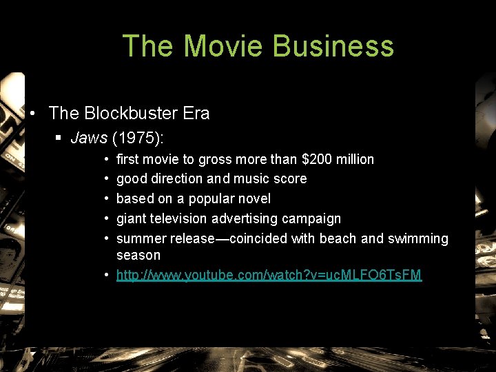 The Movie Business • The Blockbuster Era § Jaws (1975): • • • first