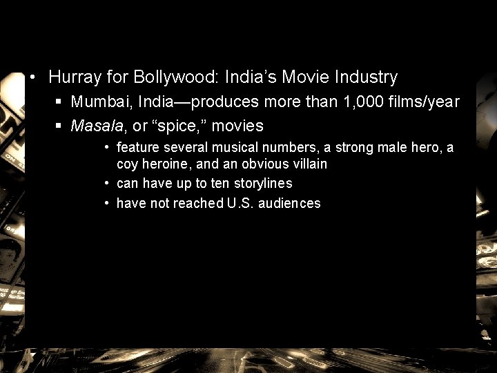  • Hurray for Bollywood: India’s Movie Industry § Mumbai, India—produces more than 1,