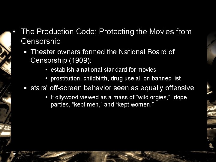  • The Production Code: Protecting the Movies from Censorship § Theater owners formed