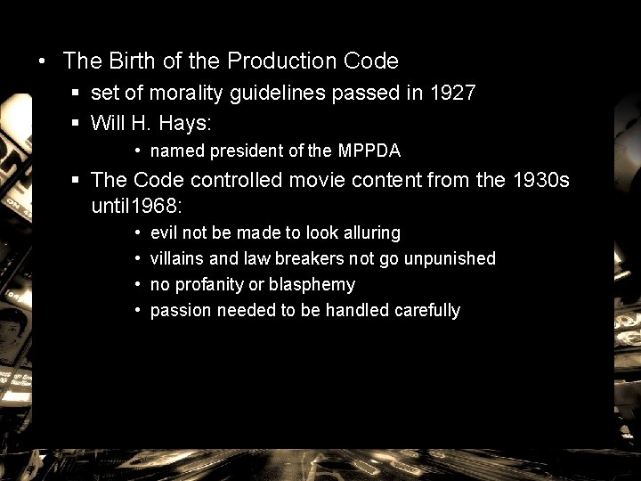  • The Birth of the Production Code § set of morality guidelines passed