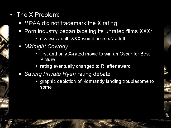  • The X Problem: § MPAA did not trademark the X rating. §
