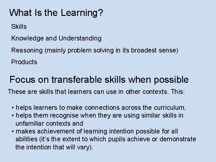 What Is the Learning? Skills Knowledge and Understanding Reasoning (mainly problem solving in its
