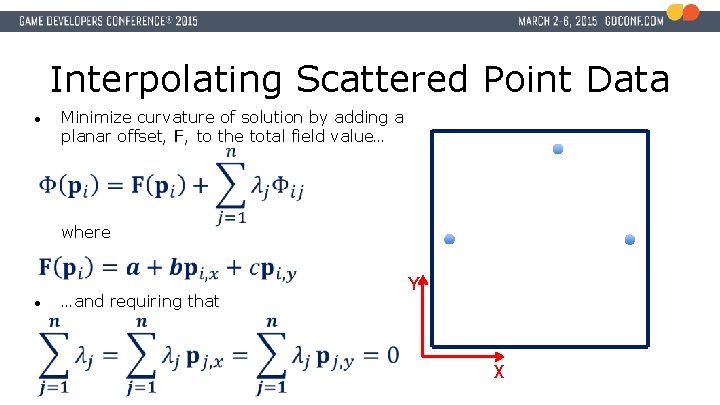 Interpolating Scattered Point Data ● Minimize curvature of solution by adding a planar offset,