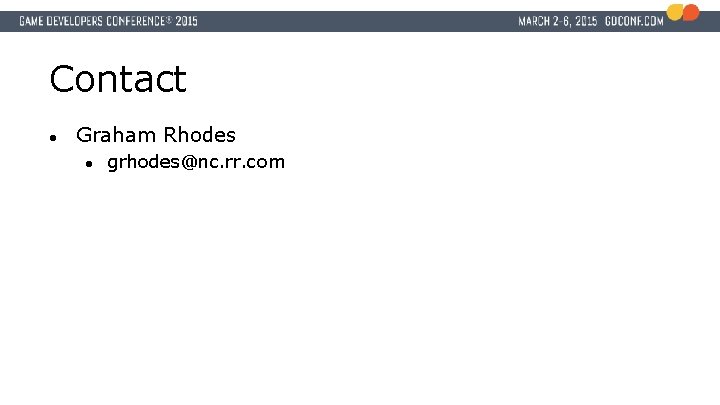 Contact ● Graham Rhodes ● grhodes@nc. rr. com 