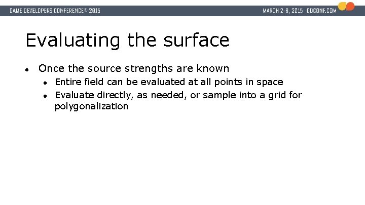 Evaluating the surface ● Once the source strengths are known ● ● Entire field