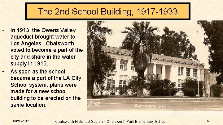 The 2 nd School Building, 1917 -1933 • • In 1913, the Owens Valley