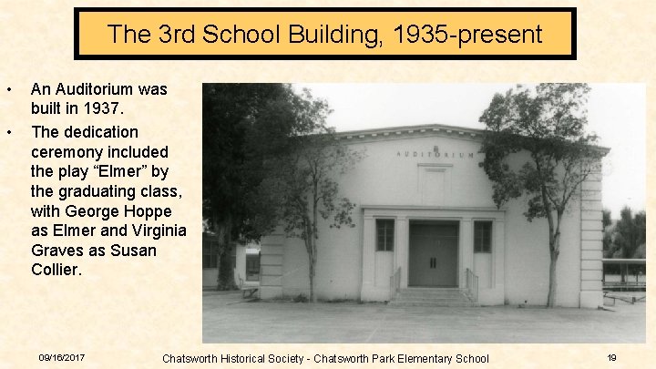 The 3 rd School Building, 1935 -present • • An Auditorium was built in