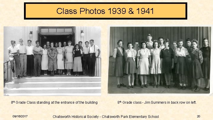 Class Photos 1939 & 1941 8 th Grade Class standing at the entrance of