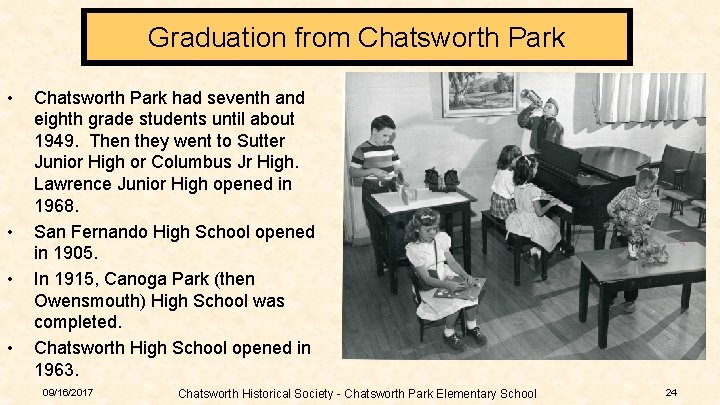 Graduation from Chatsworth Park • • Chatsworth Park had seventh and eighth grade students