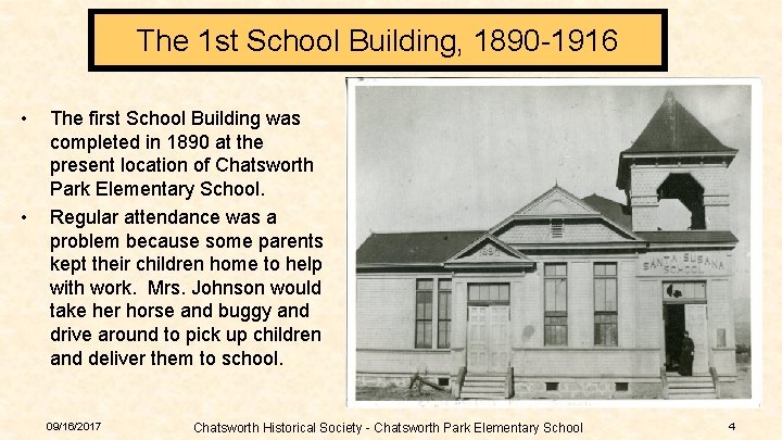 The 1 st School Building, 1890 -1916 • • The first School Building was