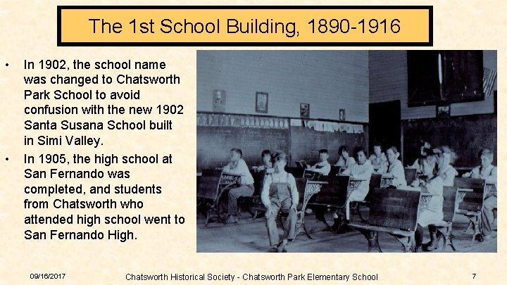 The 1 st School Building, 1890 -1916 • • In 1902, the school name