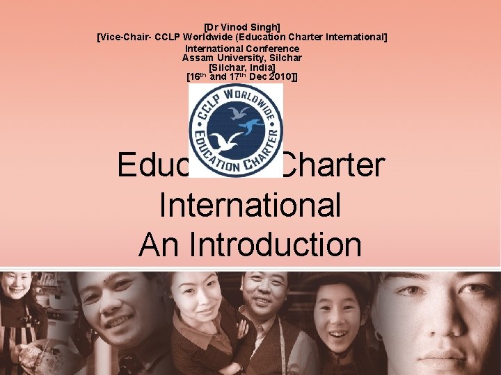 [Dr Vinod Singh] [Vice-Chair- CCLP Worldwide (Education Charter International] International Conference Assam University, Silchar