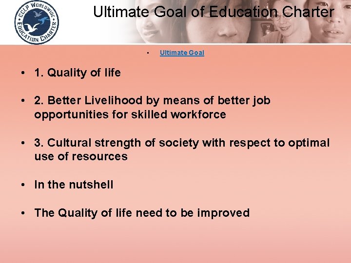 Ultimate Goal of Education Charter • Ultimate Goal • 1. Quality of life •