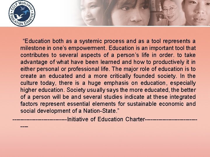  “Education both as a systemic process and as a tool represents a milestone