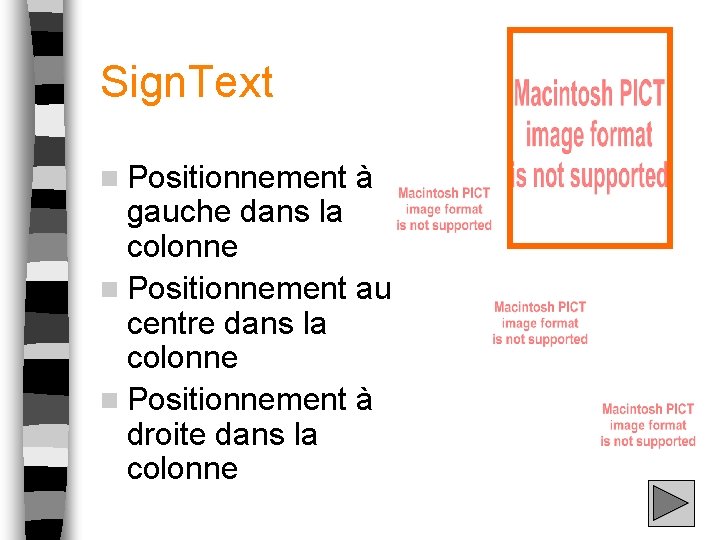Sign. Text n Positionnement à gauche dans la colonne n Positionnement au centre dans