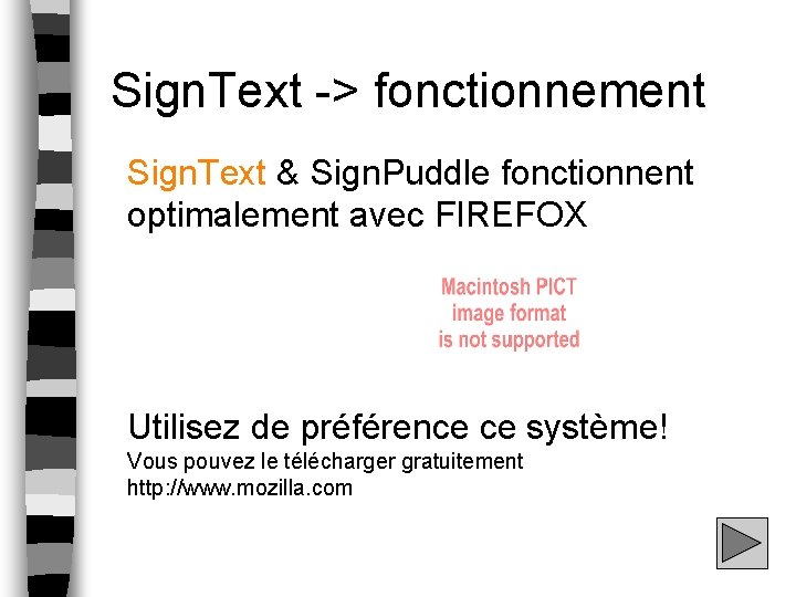 Sign. Text -> fonctionnement Sign. Text & Sign. Puddle fonctionnent optimalement avec FIREFOX Utilisez