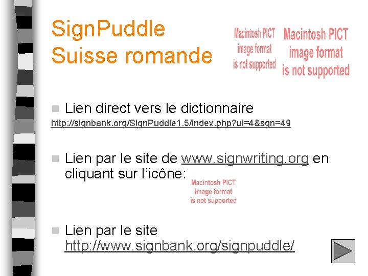 Sign. Puddle Suisse romande n Lien direct vers le dictionnaire http: //signbank. org/Sign. Puddle