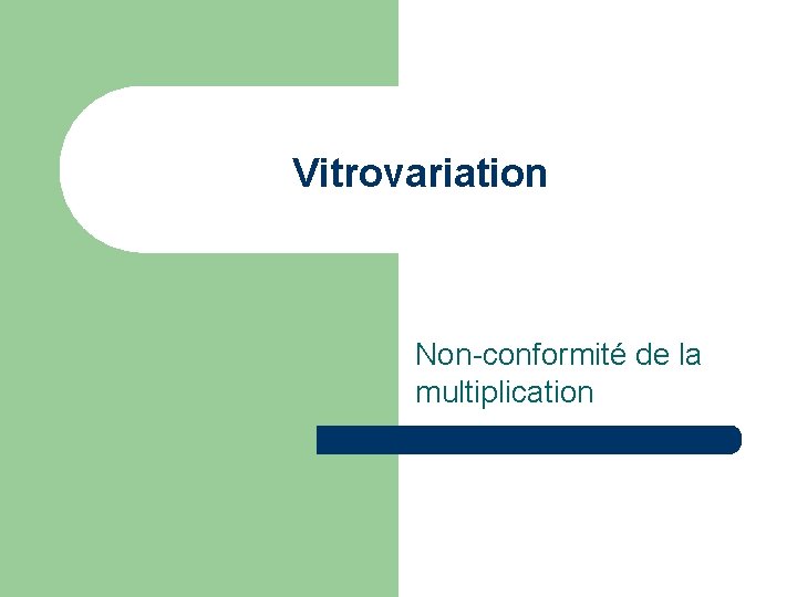 Vitrovariation Non-conformité de la multiplication Vitrovariation Non-conformité de la multiplication