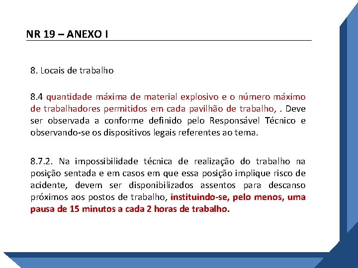 NR 19 – ANEXO I 8. Locais de trabalho 8. 4 quantidade máxima de