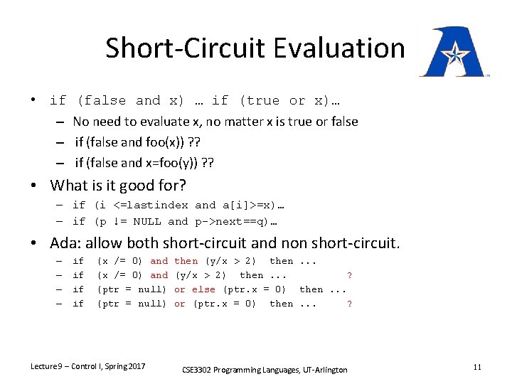 Short-Circuit Evaluation • if – – – (false and x) … if (true or