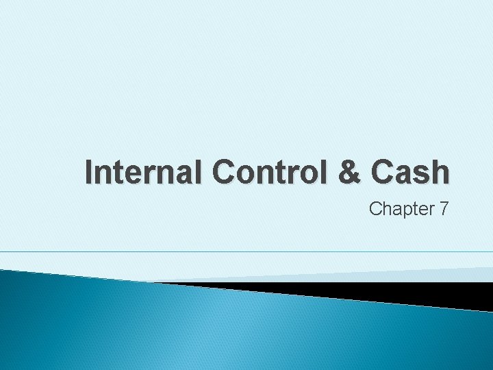 Internal Control & Cash Chapter 7 