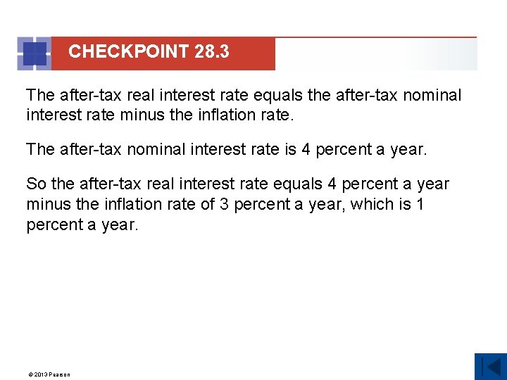 CHECKPOINT 28. 3 The after-tax real interest rate equals the after-tax nominal interest rate