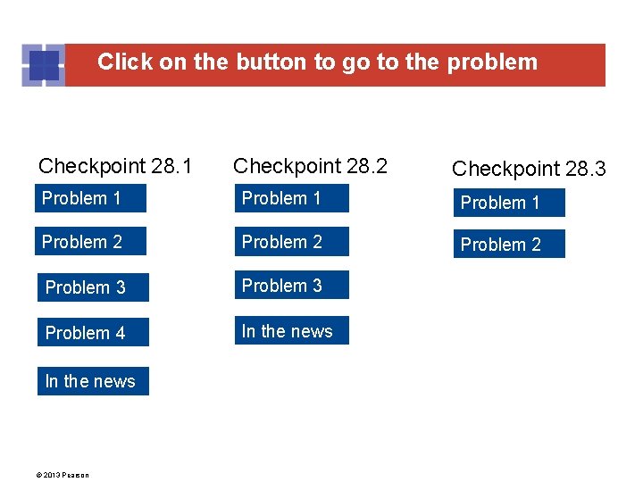 Click on the button to go to the problem Checkpoint 28. 1 Checkpoint 28.