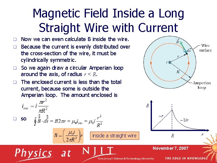 Magnetic Field Inside a Long Straight Wire with Current Now we can even calculate