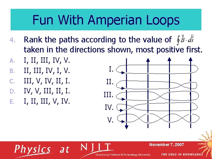 Fun With Amperian Loops 4. Rank the paths according to the value of taken