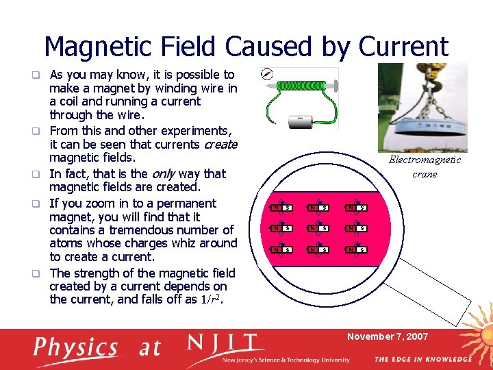 Magnetic Field Caused by Current q q q As you may know, it is