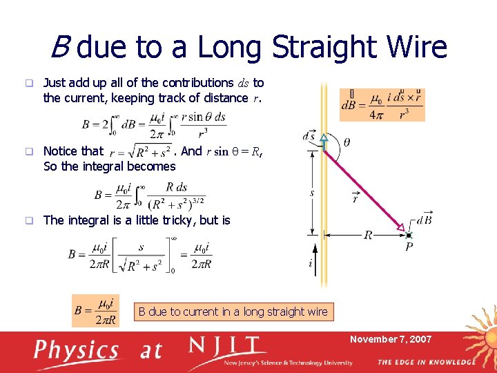 B due to a Long Straight Wire q Just add up all of the