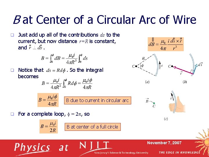 B at Center of a Circular Arc of Wire q Just add up all