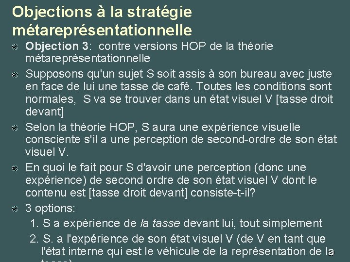 Objections à la stratégie métareprésentationnelle Objection 3: contre versions HOP de la théorie métareprésentationnelle