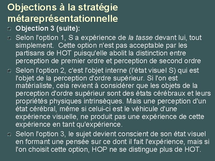 Objections à la stratégie métareprésentationnelle Objection 3 (suite): Selon l'option 1, S a expérience