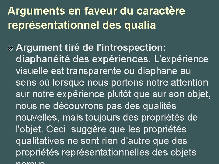 Arguments en faveur du caractère représentationnel des qualia Argument tiré de l'introspection: diaphanéité des