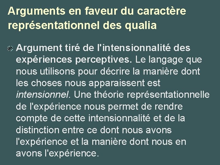 Arguments en faveur du caractère représentationnel des qualia Argument tiré de l'intensionnalité des expériences