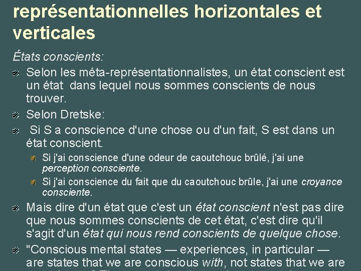 représentationnelles horizontales et verticales États conscients: Selon les méta-représentationnalistes, un état conscient est un