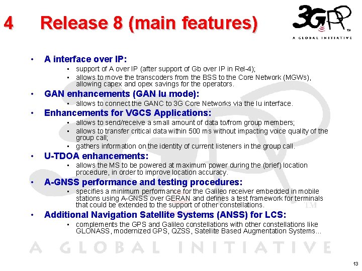 4 Release 8 (main features) • A interface over IP: • support of A