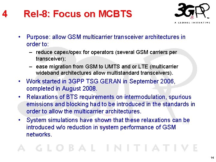 4 Rel-8: Focus on MCBTS • Purpose: allow GSM multicarrier transceiver architectures in order