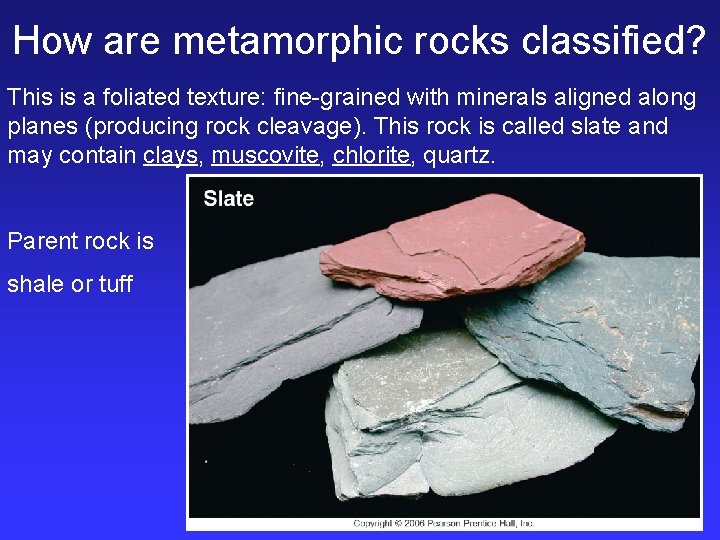 How are metamorphic rocks classified? This is a foliated texture: fine-grained with minerals aligned