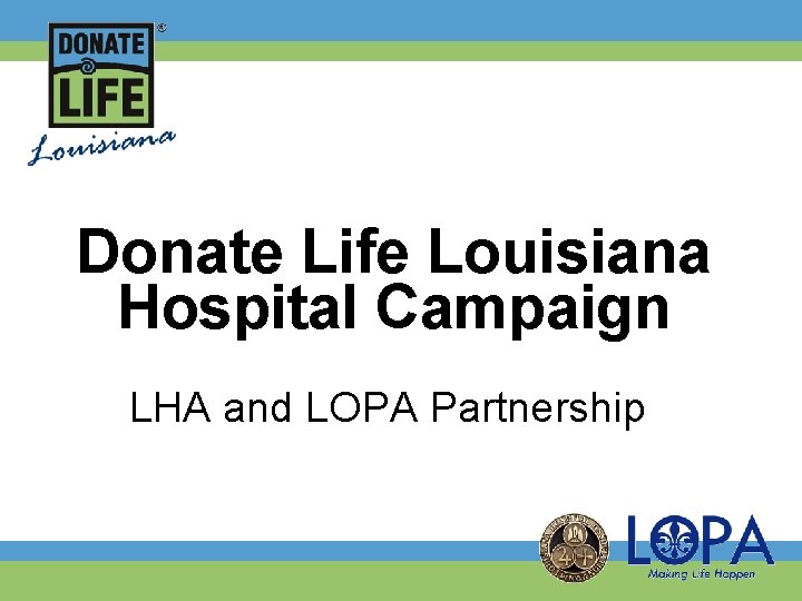 Donate Life Louisiana Hospital Campaign LHA and LOPA Partnership 