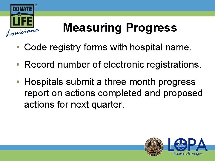 Measuring Progress • Code registry forms with hospital name. • Record number of electronic